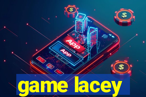 game lacey